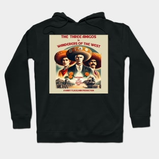 Three Amigos: Wanderers Of The West Hoodie